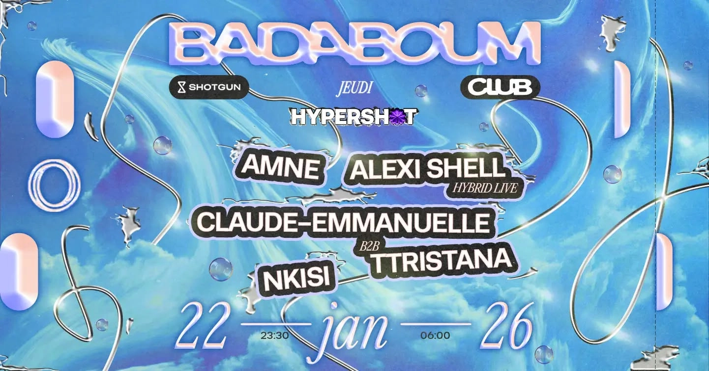 Club Hypershot — Alexi Shell (hybrid live), Claude-Emmanuelle b2b TTristana, Nkisi, Evissimax