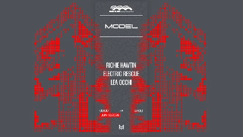 Model · Richie Hawtin, Electric Rescue, Lea Occhi